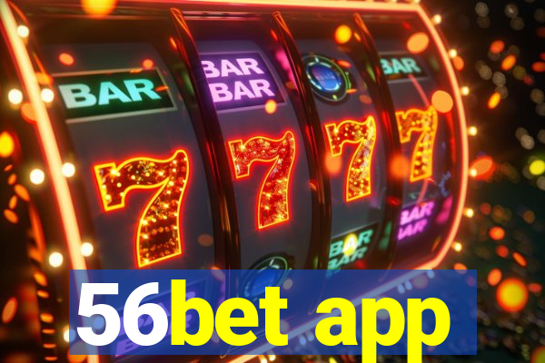 56bet app