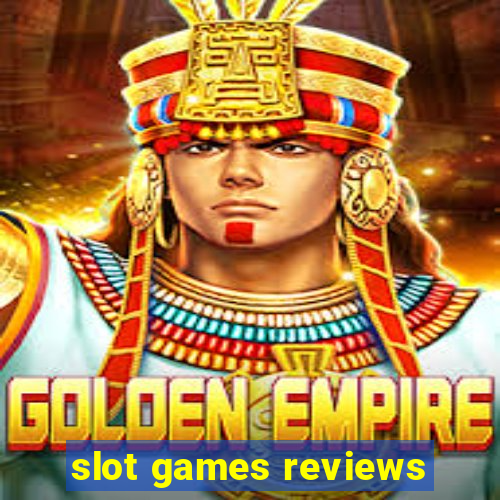 slot games reviews