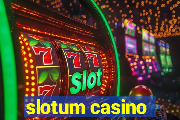 slotum casino