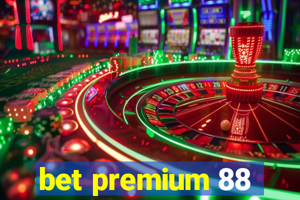 bet premium 88