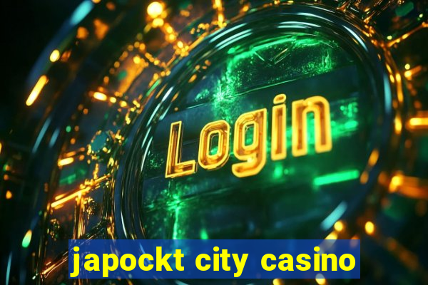 japockt city casino