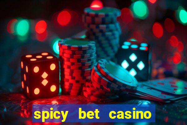 spicy bet casino como funciona