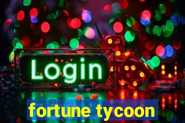 fortune tycoon