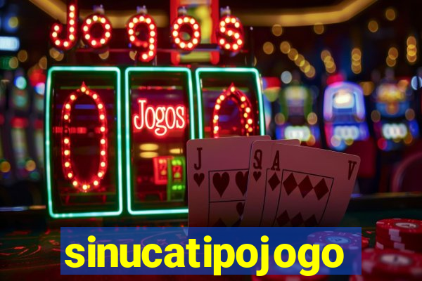 sinucatipojogo