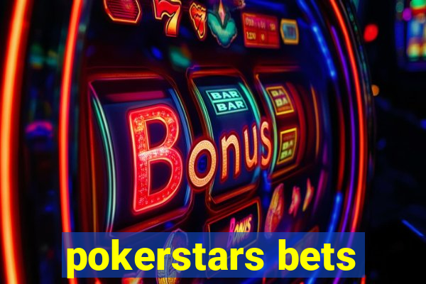 pokerstars bets