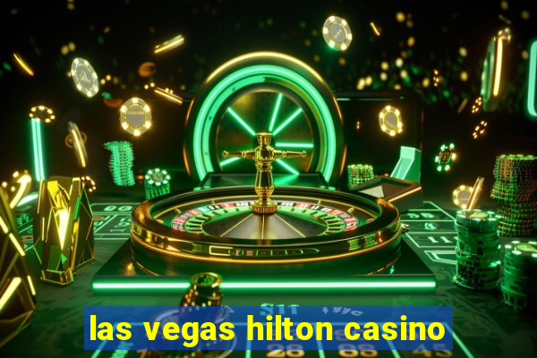 las vegas hilton casino