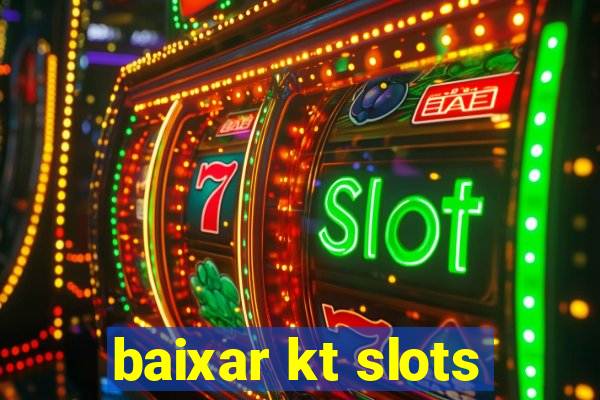 baixar kt slots