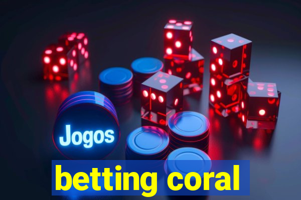 betting coral