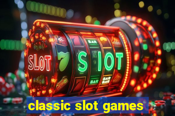 classic slot games