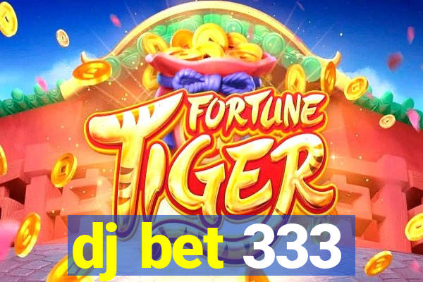 dj bet 333