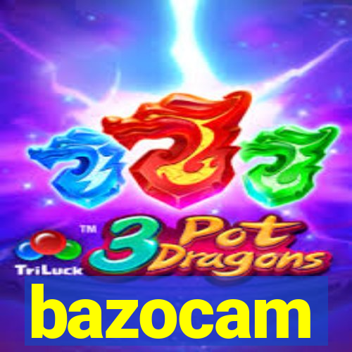 bazocam