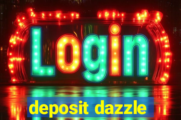 deposit dazzle