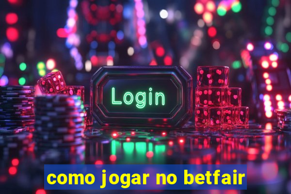 como jogar no betfair