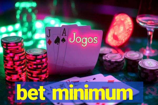 bet minimum