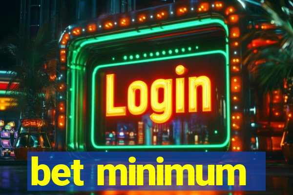 bet minimum