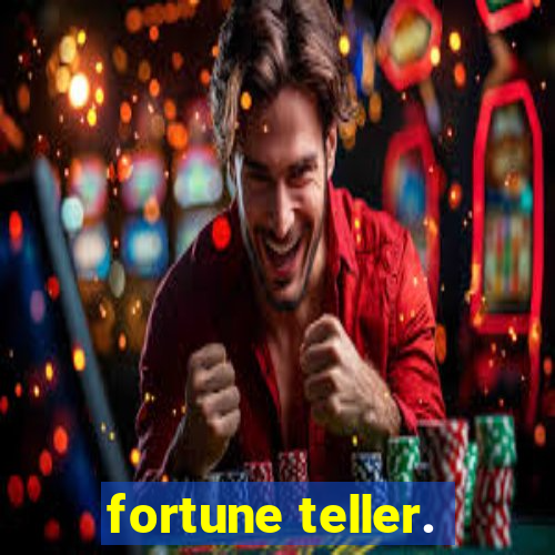 fortune teller.