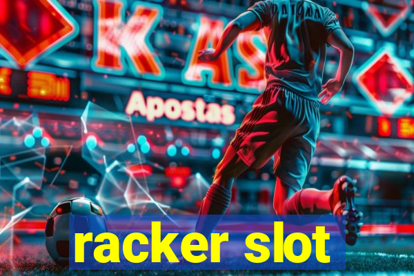 racker slot