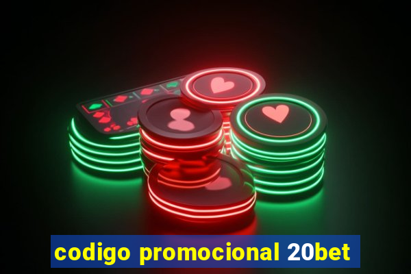 codigo promocional 20bet