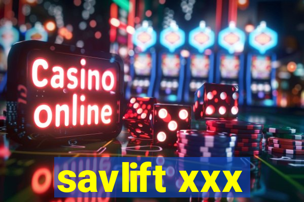 savlift xxx