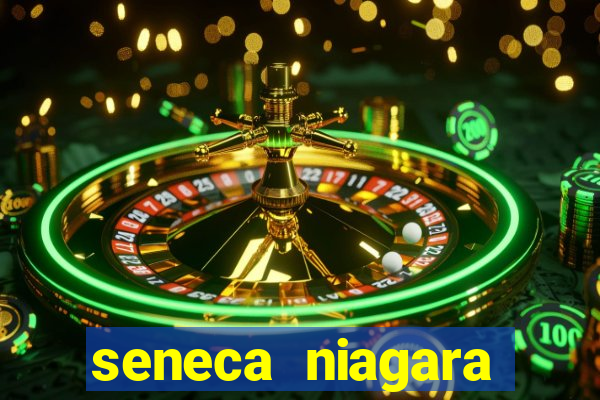 seneca niagara casino & hotel niagara falls