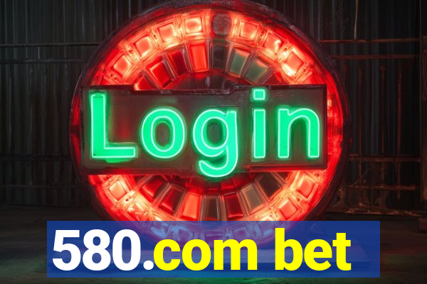 580.com bet