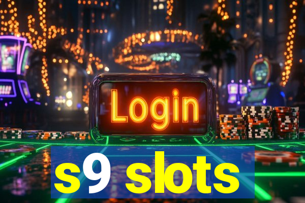 s9 slots