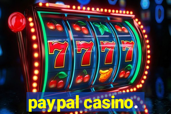 paypal casino.