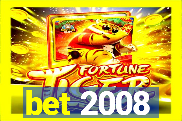 bet 2008