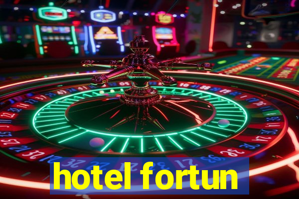 hotel fortun