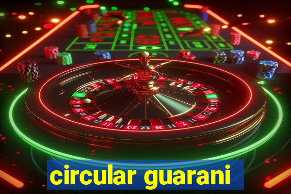 circular guarani