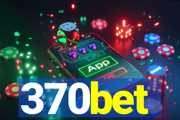 370bet