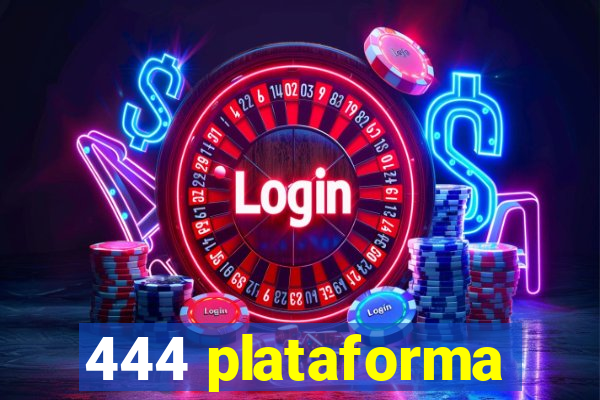 444 plataforma