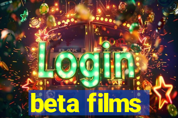 beta films