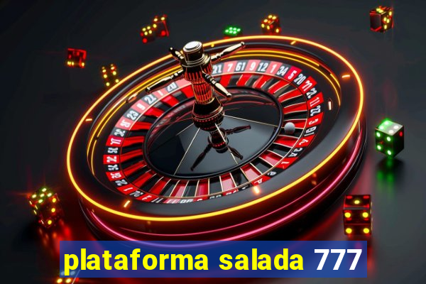 plataforma salada 777