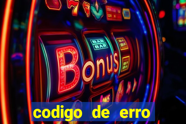 codigo de erro s105 bet365