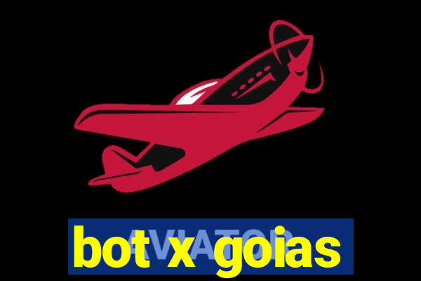 bot x goias