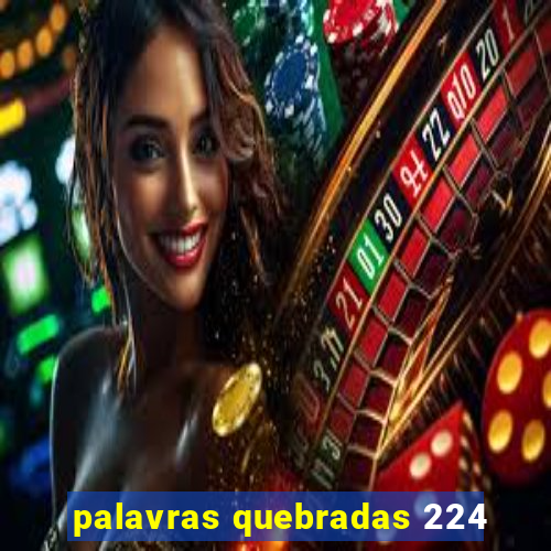 palavras quebradas 224