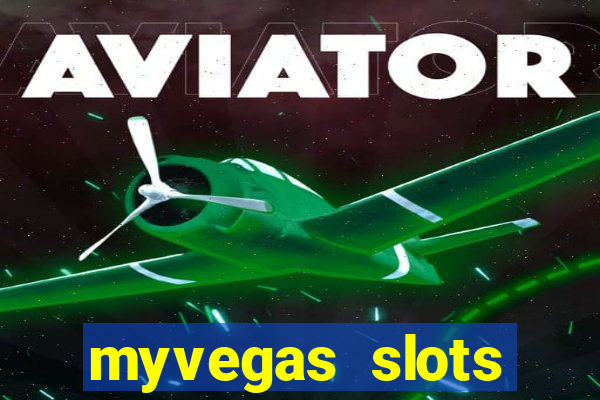 myvegas slots casino slots