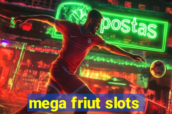 mega friut slots