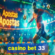 casino bet 33