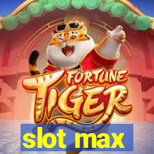 slot max