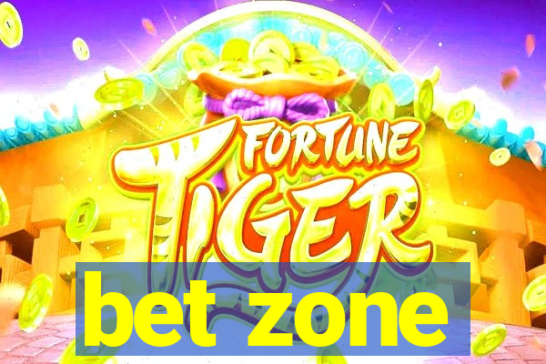 bet zone