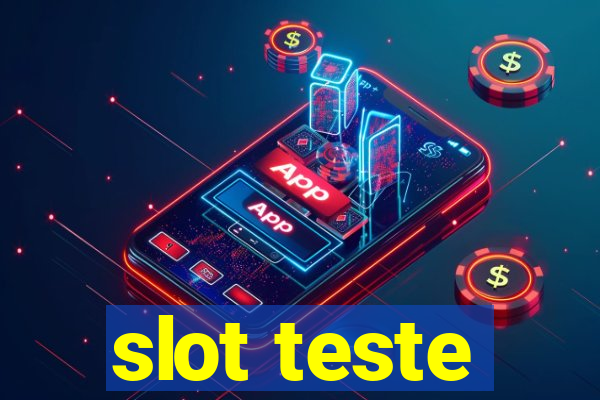 slot teste