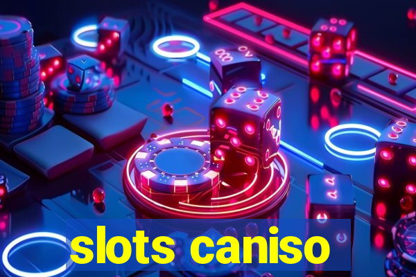 slots caniso