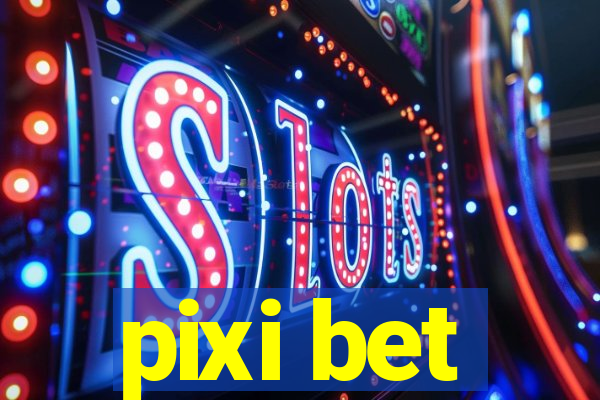 pixi bet