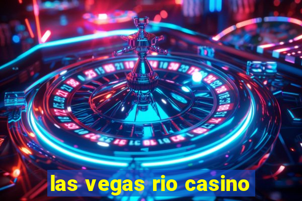 las vegas rio casino