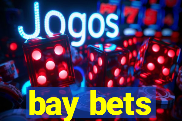 bay bets