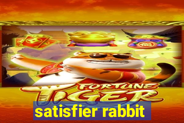 satisfier rabbit