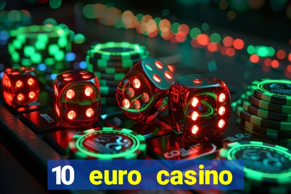 10 euro casino bonus ohne einzahlung 2022