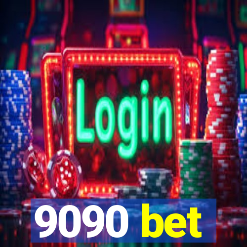 9090 bet